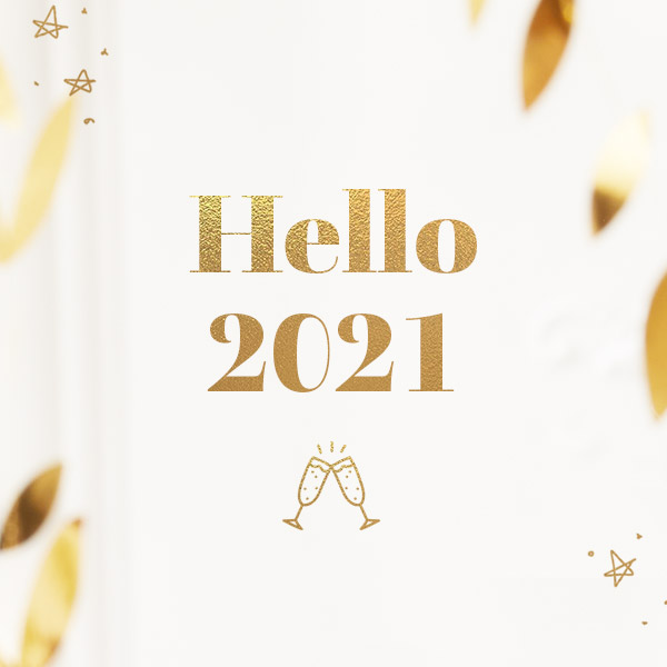 Hello 2021 – we can’t believe the new year is finally here